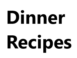 Dinner Recipes